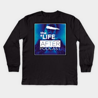The Life After Podcast Album Cover Kids Long Sleeve T-Shirt